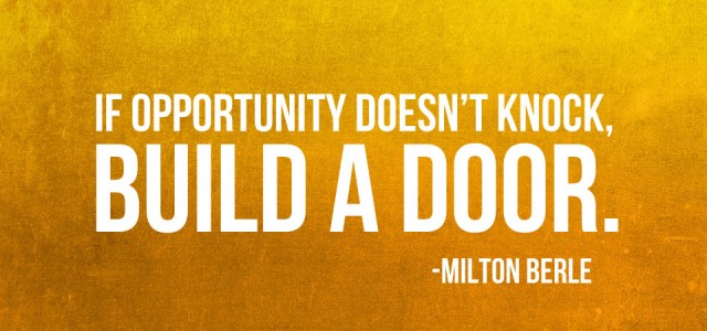 If Opportunity Doesn’t Knock